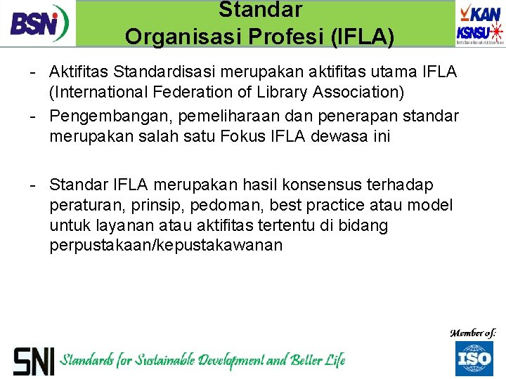 Standar Organisasi Profesi (IFLA) - Aktifitas Standardisasi merupakan aktifitas utama IFLA (International Federation of