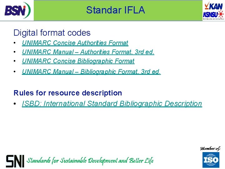 Standar IFLA Digital format codes • UNIMARC Concise Authorities Format • UNIMARC Manual –