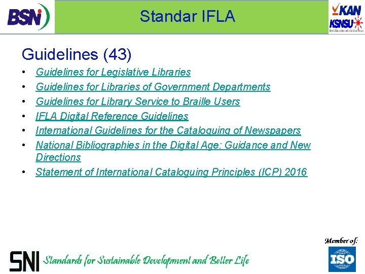 Standar IFLA Guidelines (43) • • • Guidelines for Legislative Libraries Guidelines for Libraries