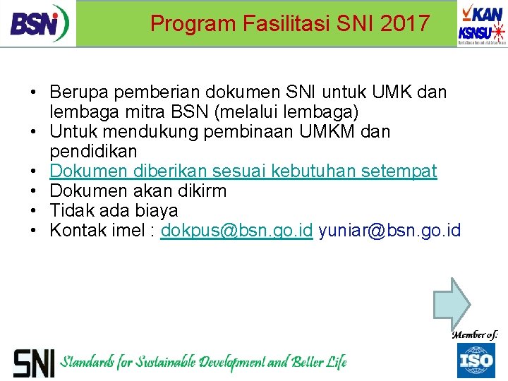 Program Fasilitasi SNI 2017 • Berupa pemberian dokumen SNI untuk UMK dan lembaga mitra