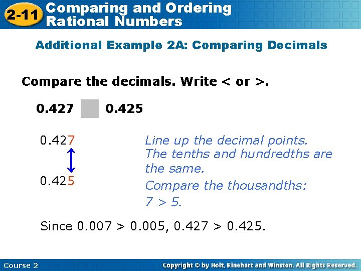 Comparing and Ordering 2 -11 Rational Numbers Additional Example 2 A: Comparing Decimals Compare