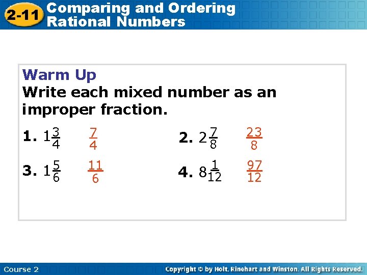 Comparing and Ordering 2 -11 Rational Numbers Warm Up Write each mixed number as