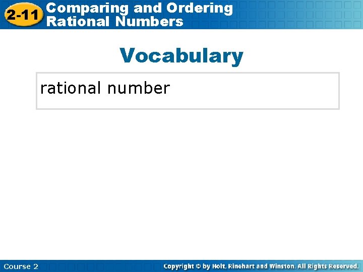 Comparing and Ordering 2 -11 Rational Insert Lesson Title Here Numbers Vocabulary rational number