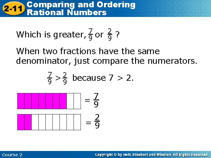 Comparing and Ordering 2 -11 Rational Numbers 7 2 Which is greater, 9 or
