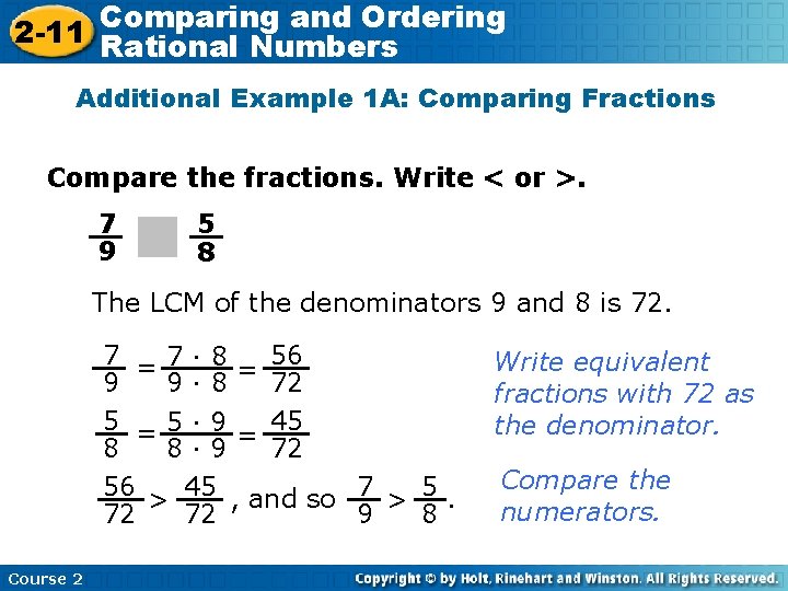 Comparing and Ordering 2 -11 Rational Numbers Additional Example 1 A: Comparing Fractions Compare