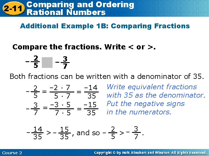 Comparing and Ordering 2 -11 Rational Numbers Additional Example 1 B: Comparing Fractions Compare