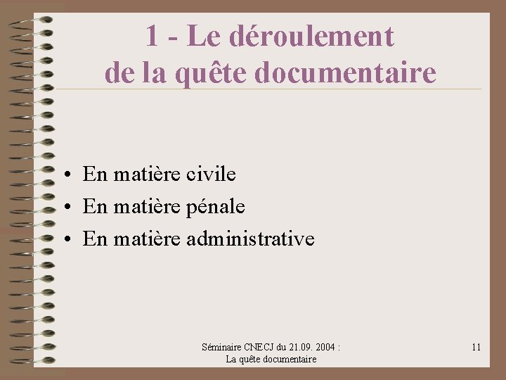 1 - Le déroulement de la quête documentaire • En matière civile • En