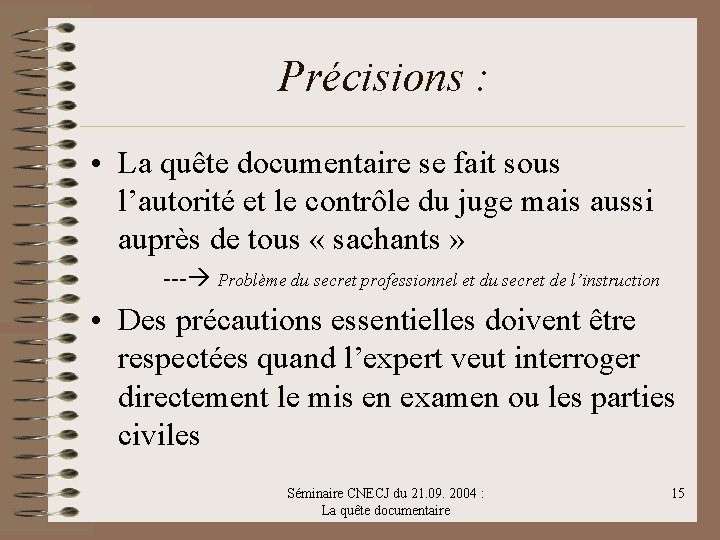 Précisions : • La quête documentaire se fait sous l’autorité et le contrôle du