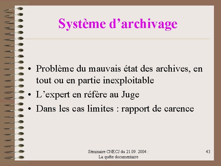 Système d’archivage • Problème du mauvais état des archives, en tout ou en partie