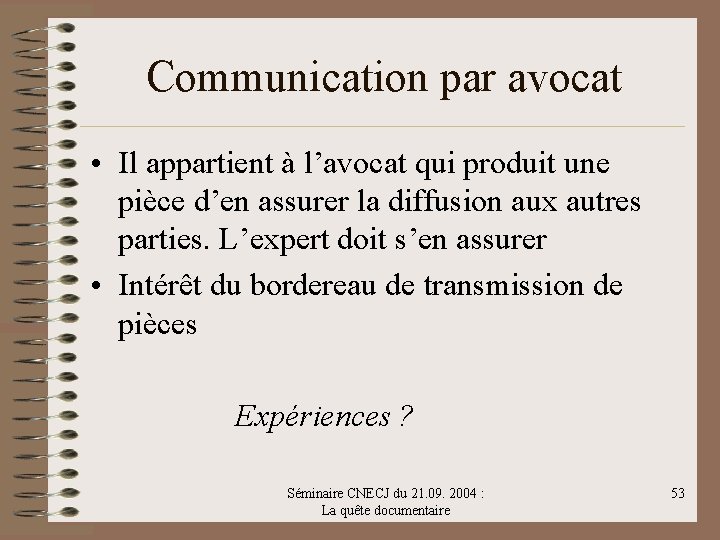 Communication par avocat • Il appartient à l’avocat qui produit une pièce d’en assurer