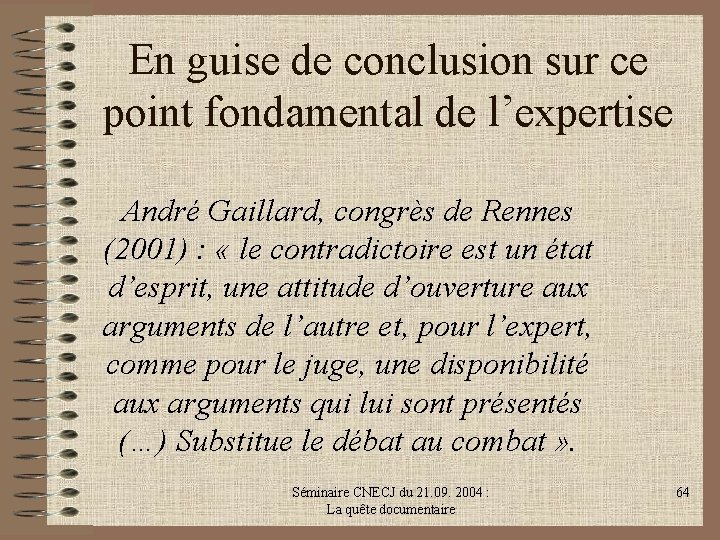 En guise de conclusion sur ce point fondamental de l’expertise André Gaillard, congrès de