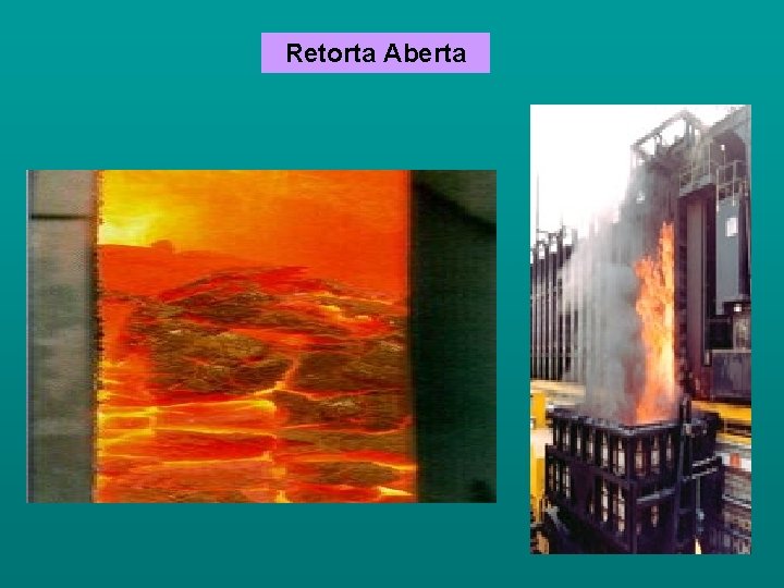 Retorta Aberta 