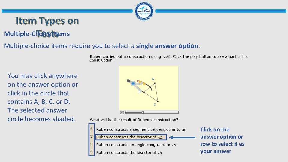 Item Types on Multiple-Choice Items Tests Multiple-choice items require you to select a single