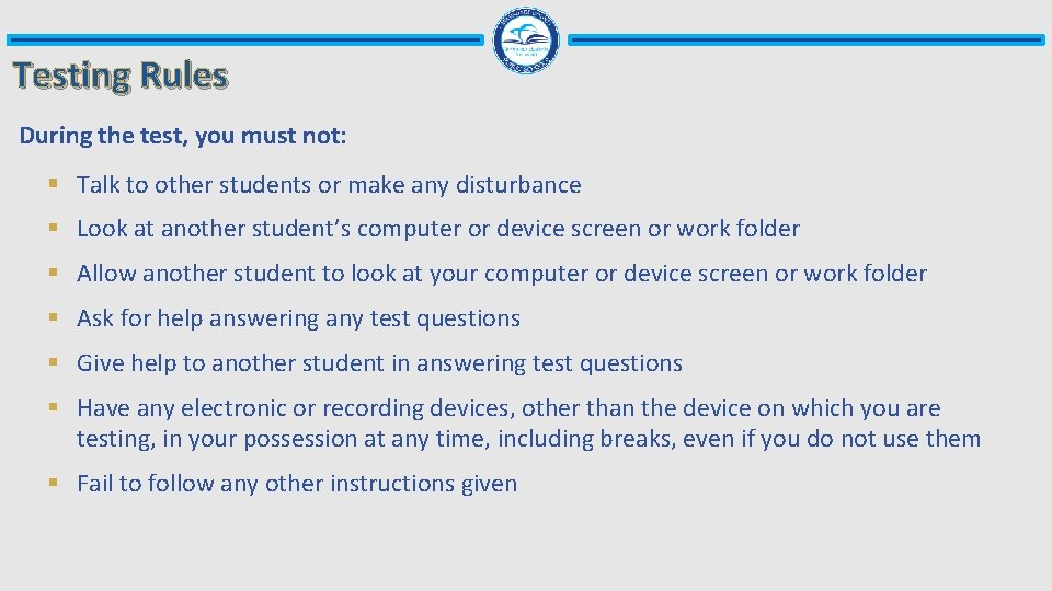 Testing Rules During the test, you must not: § Talk to other students or