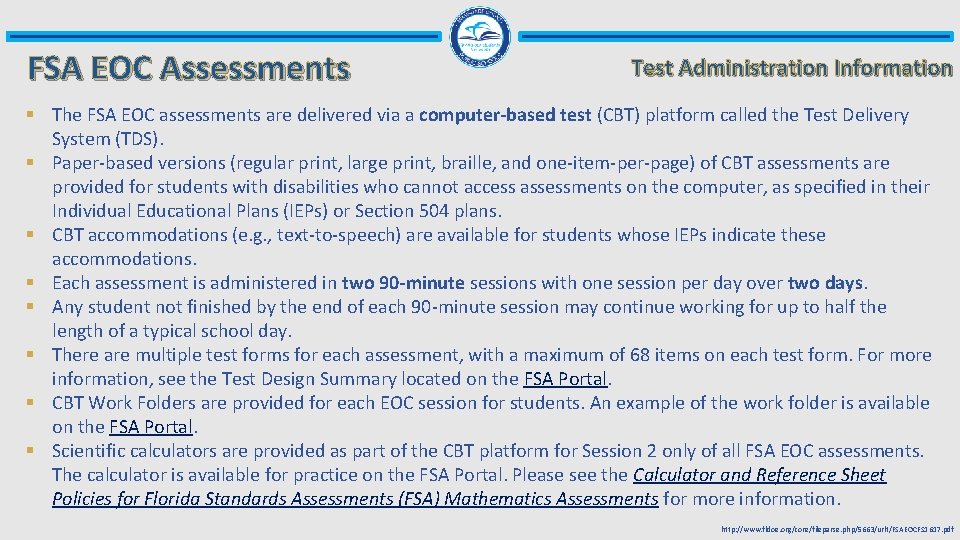 FSA EOC Assessments Test Administration Information § The FSA EOC assessments are delivered via