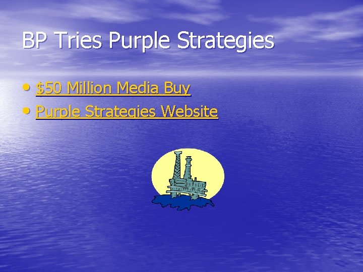 BP Tries Purple Strategies • $50 Million Media Buy • Purple Strategies Website 