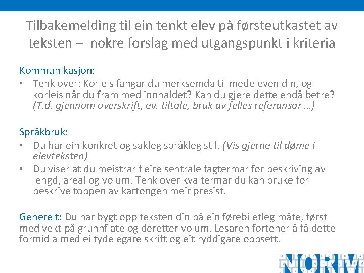 Tilbakemelding til ein tenkt elev på førsteutkastet av teksten – nokre forslag med utgangspunkt