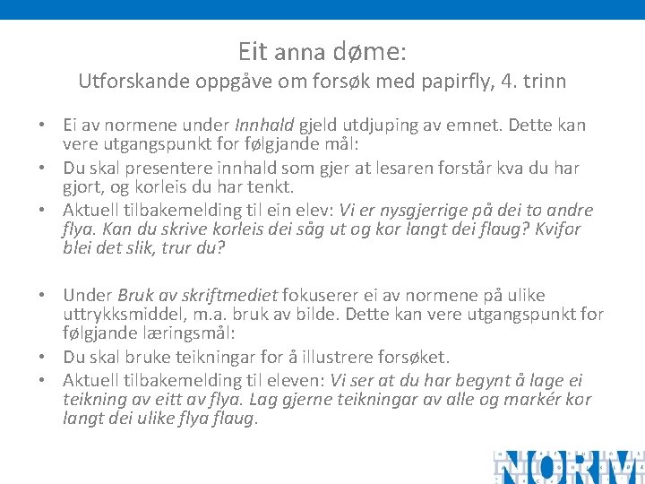 Eit anna døme: Utforskande oppgåve om forsøk med papirfly, 4. trinn • Ei av