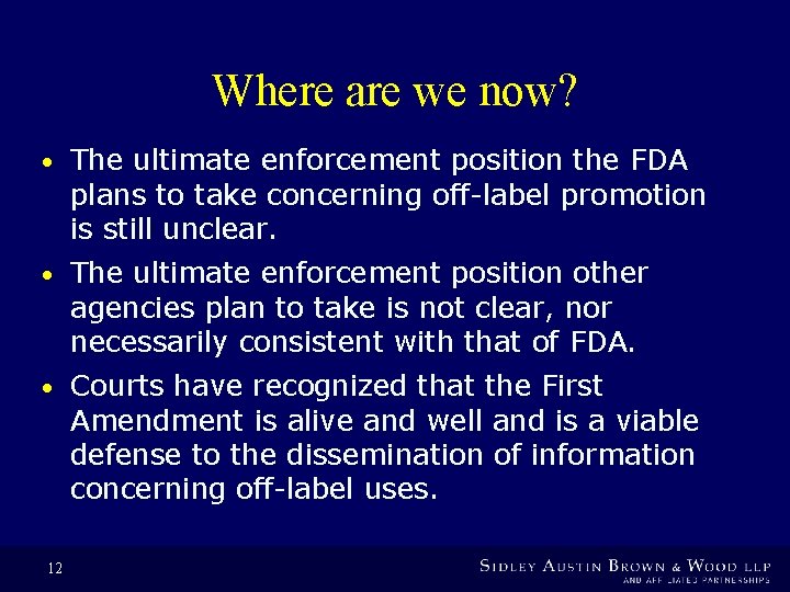 Where are we now? • The ultimate enforcement position the FDA plans to take