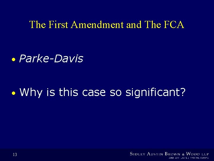 The First Amendment and The FCA • Parke-Davis • Why is this case so