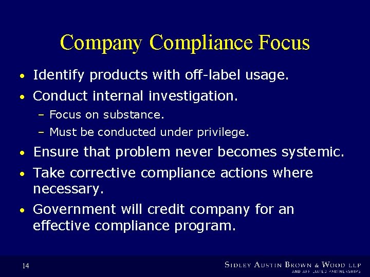 Company Compliance Focus • Identify products with off-label usage. • Conduct internal investigation. –