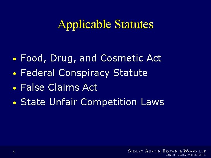 Applicable Statutes • Food, Drug, and Cosmetic Act • Federal Conspiracy Statute • False