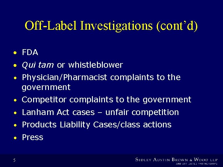 Off-Label Investigations (cont’d) · FDA · Qui tam or whistleblower • Physician/Pharmacist complaints to