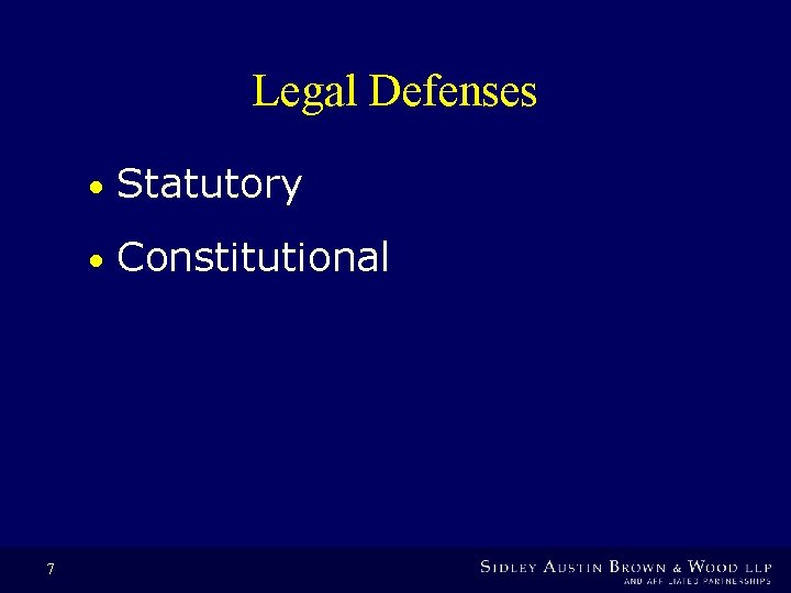 Legal Defenses 7 • Statutory • Constitutional 