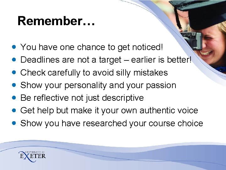 Remember… You have one chance to get noticed! Deadlines are not a target – Remember… You have one chance to get noticed! Deadlines are not a target –