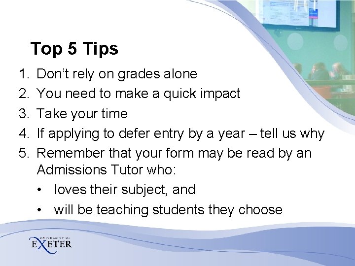 Top 5 Tips 1. 2. 3. 4. 5. Don’t rely on grades alone You Top 5 Tips 1. 2. 3. 4. 5. Don’t rely on grades alone You