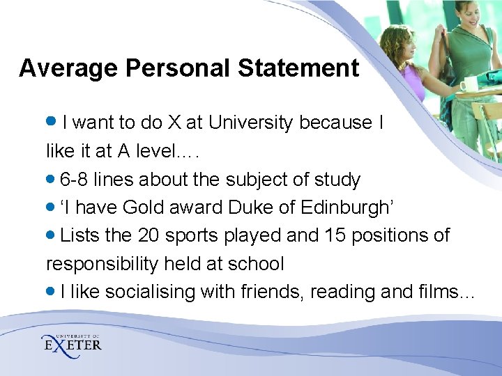 Average Personal Statement I want to do X at University because I like it Average Personal Statement I want to do X at University because I like it