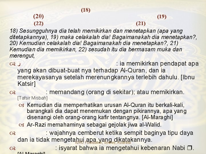 (20) (18) (19) (22) (21) 18) Sesungguhnya dia telah memikirkan dan menetapkan (apa yang