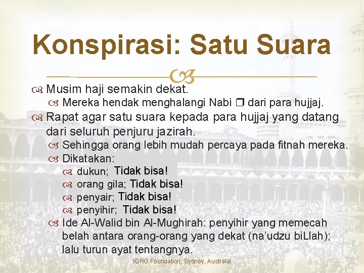 Konspirasi: Satu Suara Musim haji semakin dekat. Mereka hendak menghalangi Nabi dari para hujjaj.