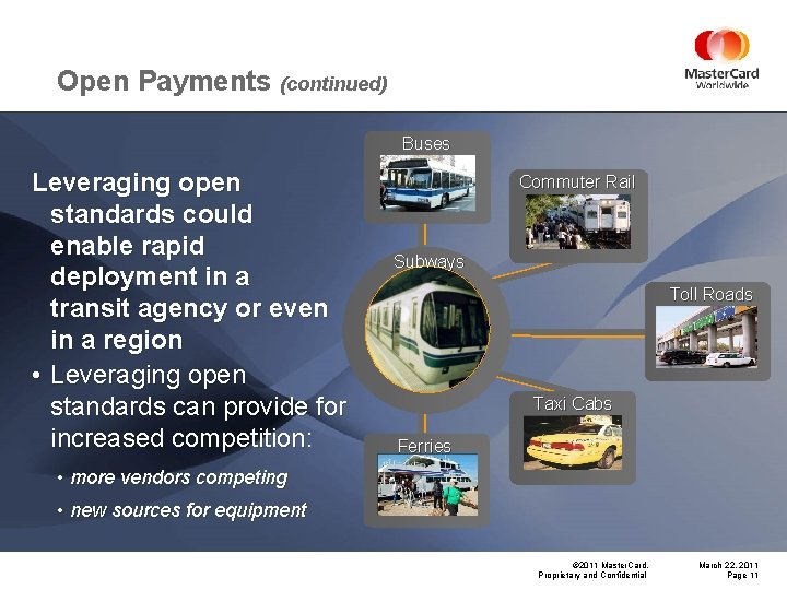 Open Payments (continued) Buses Leveraging open standards could enable rapid deployment in a transit