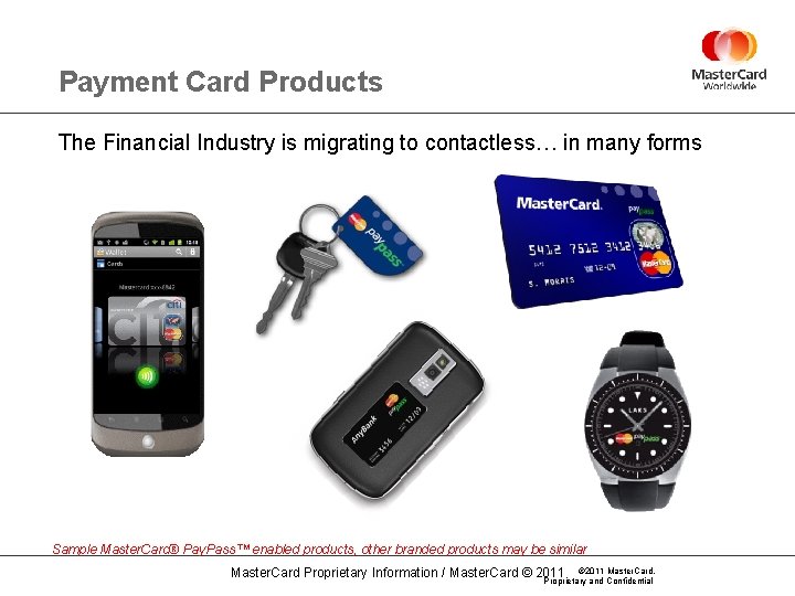 Payment Card Products The Financial Industry is migrating to contactless… in many forms Sample