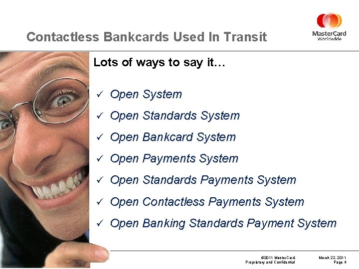 Contactless Bankcards Used In Transit Lots of ways to say it… ü Open System