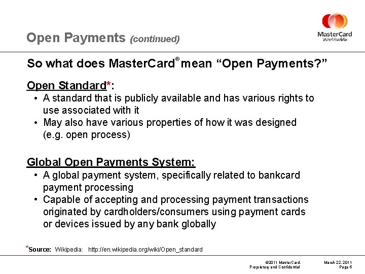 Open Payments (continued) ® So what does Master. Card mean “Open Payments? ” Open