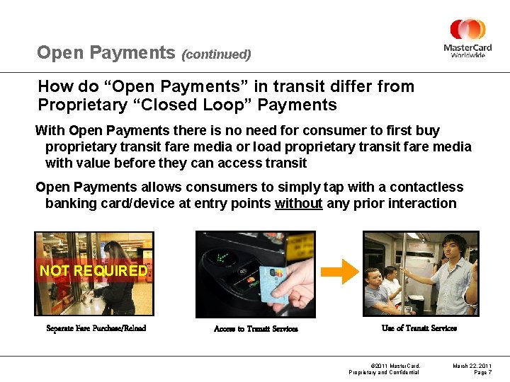 Open Payments (continued) How do “Open Payments” in transit differ from Proprietary “Closed Loop”