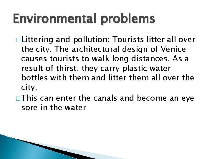 Environmental problems � Littering and pollution: Tourists litter all over the city. The architectural