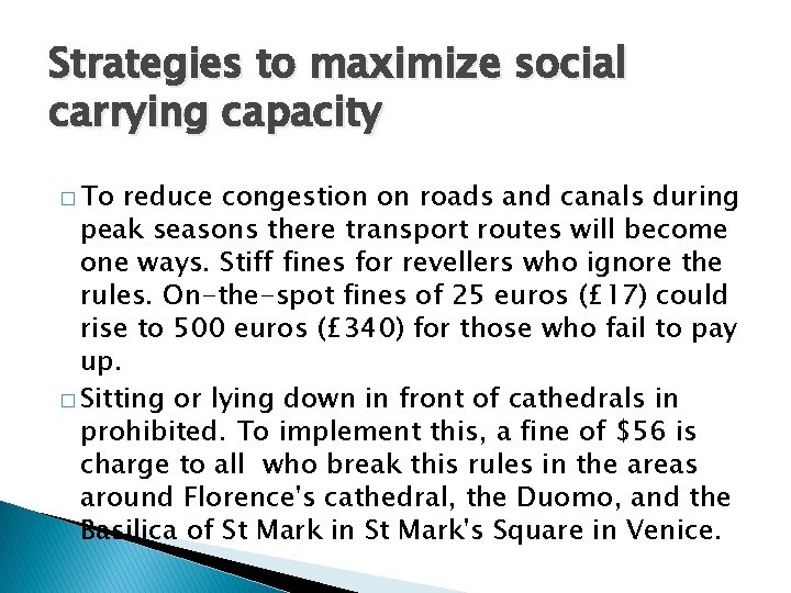 Strategies to maximize social carrying capacity � To reduce congestion on roads and canals