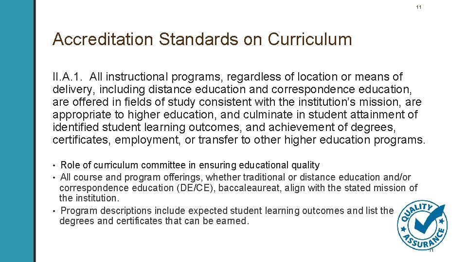 11 Accreditation Standards on Curriculum II. A. 1. All instructional programs, regardless of location