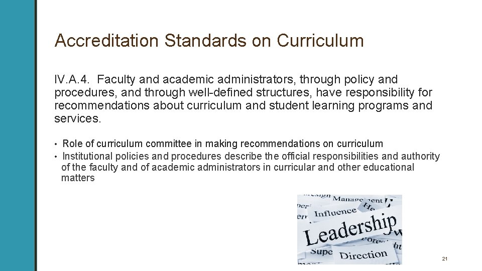 Accreditation Standards on Curriculum IV. A. 4. Faculty and academic administrators, through policy and