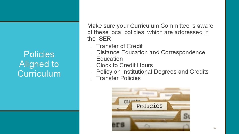 Make sure your Curriculum Committee is aware of these local policies, which are addressed