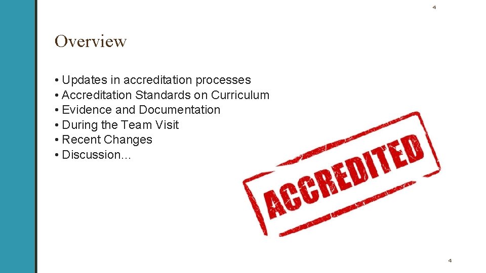 4 Overview • Updates in accreditation processes • Accreditation Standards on Curriculum • Evidence