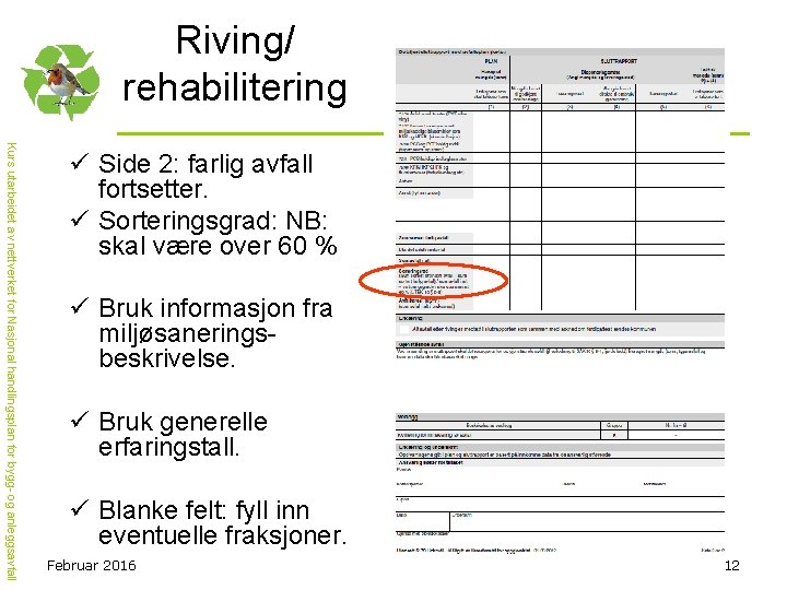 Riving/ rehabilitering Kurs utarbeidet av nettverket for Nasjonal handlingsplan for bygg- og anleggsavfall ü