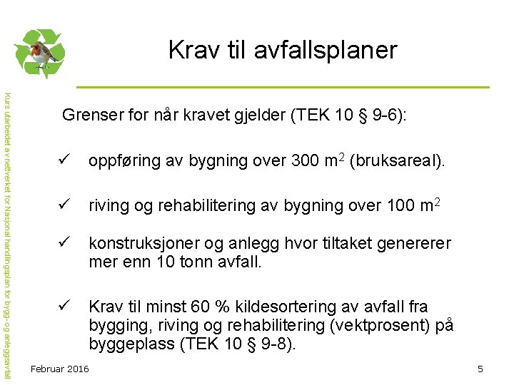 Krav til avfallsplaner Kurs utarbeidet av nettverket for Nasjonal handlingsplan for bygg- og anleggsavfall