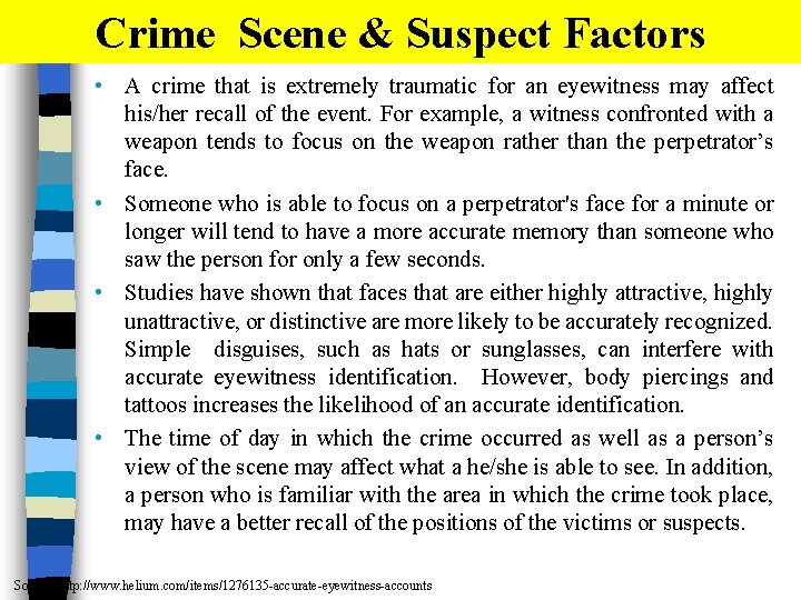 Crime Scene & Suspect Factors • A crime that is extremely traumatic for an