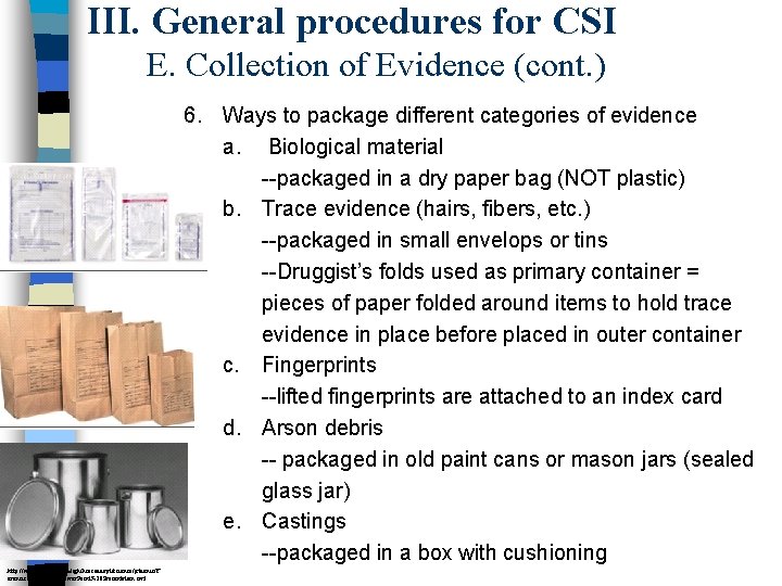 III. General procedures for CSI E. Collection of Evidence (cont. ) 6. Ways to