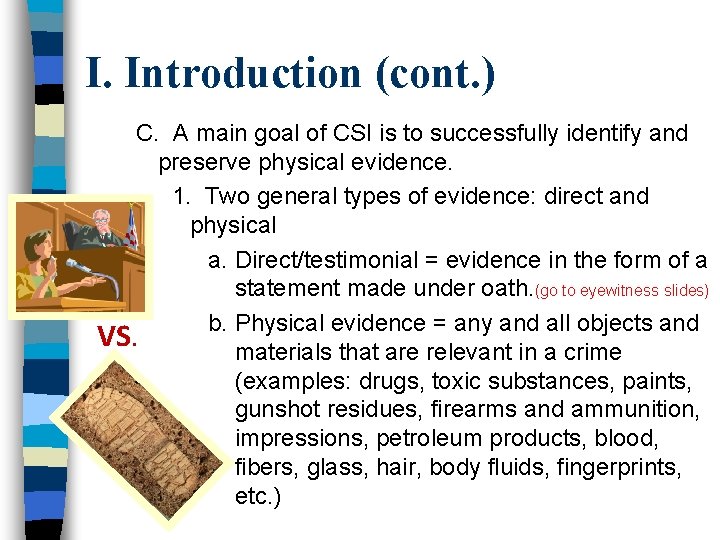 I. Introduction (cont. ) C. A main goal of CSI is to successfully identify