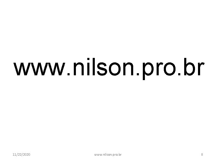 www. nilson. pro. br 11/22/2020 www. nilson. pro. br 8 
